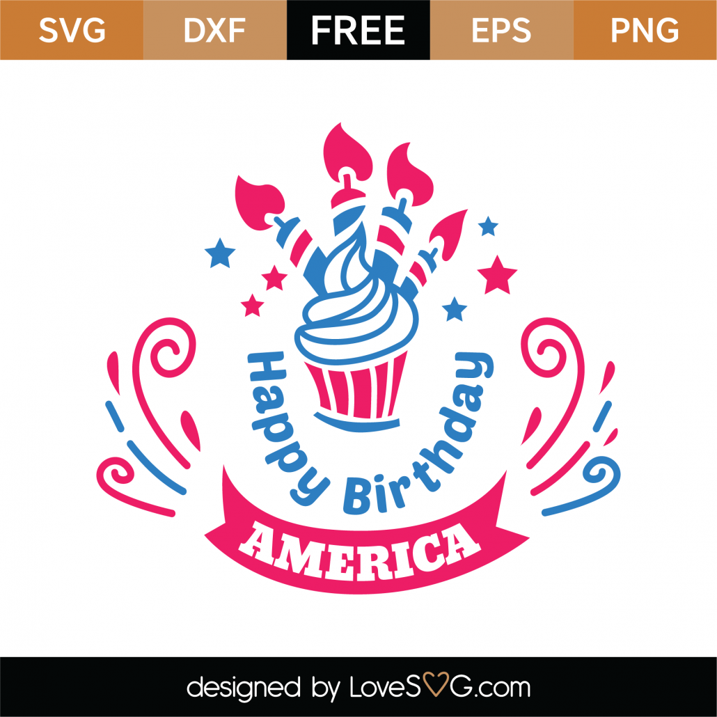 Free Happy Birthday America SVG Cut File Lovesvg