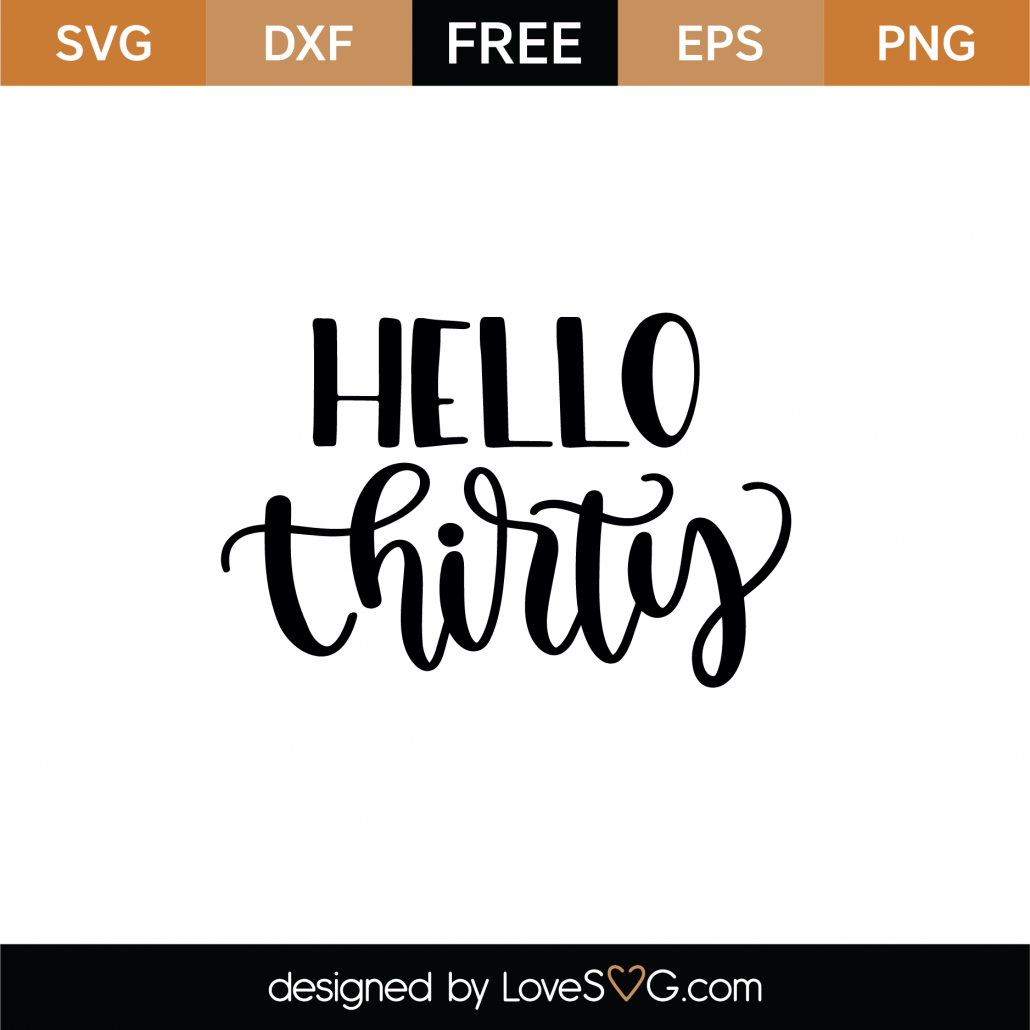 Free Hello Thirty SVG Cut File Lovesvg