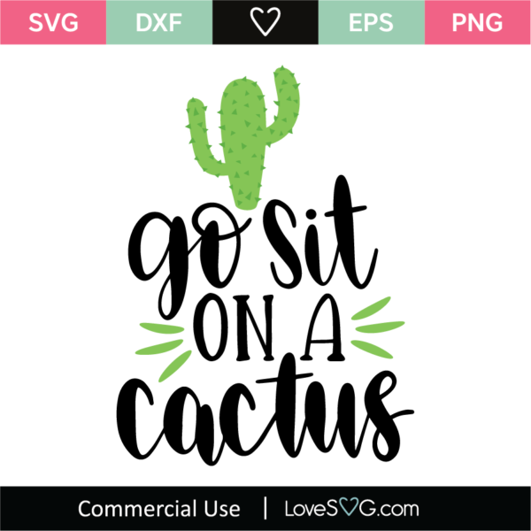 Go Sit On A Cactus SVG Cut File Lovesvg