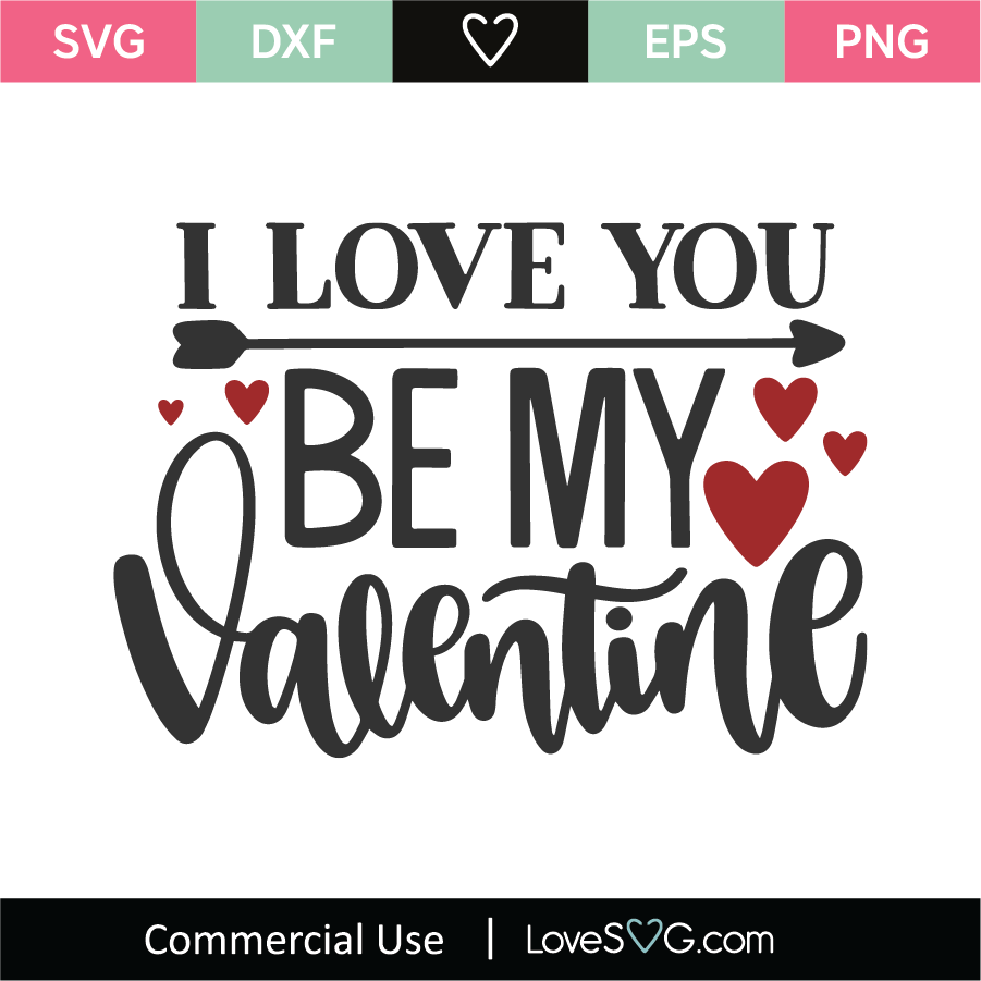 I Love You Be My Valentine SVG Cut File Lovesvg