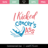 I Kicked Cancer S Ass SVG Cut File Lovesvg