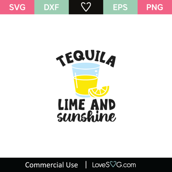 Tequila Lime And Sunshine SVG Cut File Lovesvg