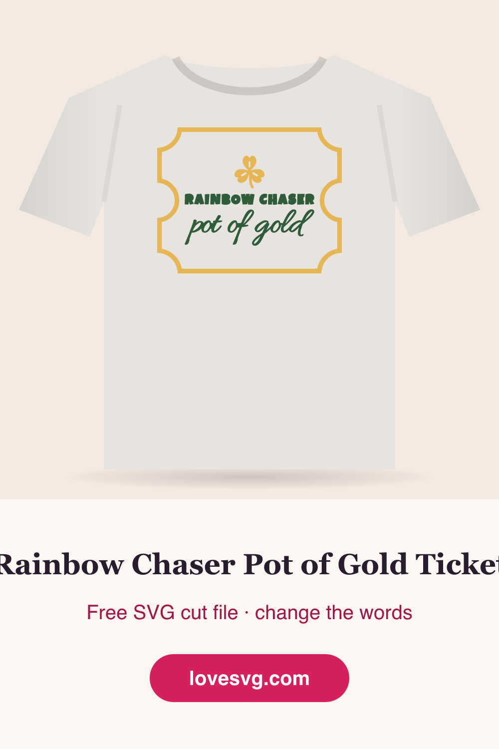 Rainbow Chaser Pot of Gold Ticket SVG Cut File | LoveSVG