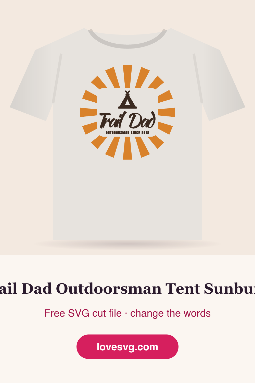 Trail Dad Outdoorsman Tent Sunburst SVG Cut File | LoveSVG