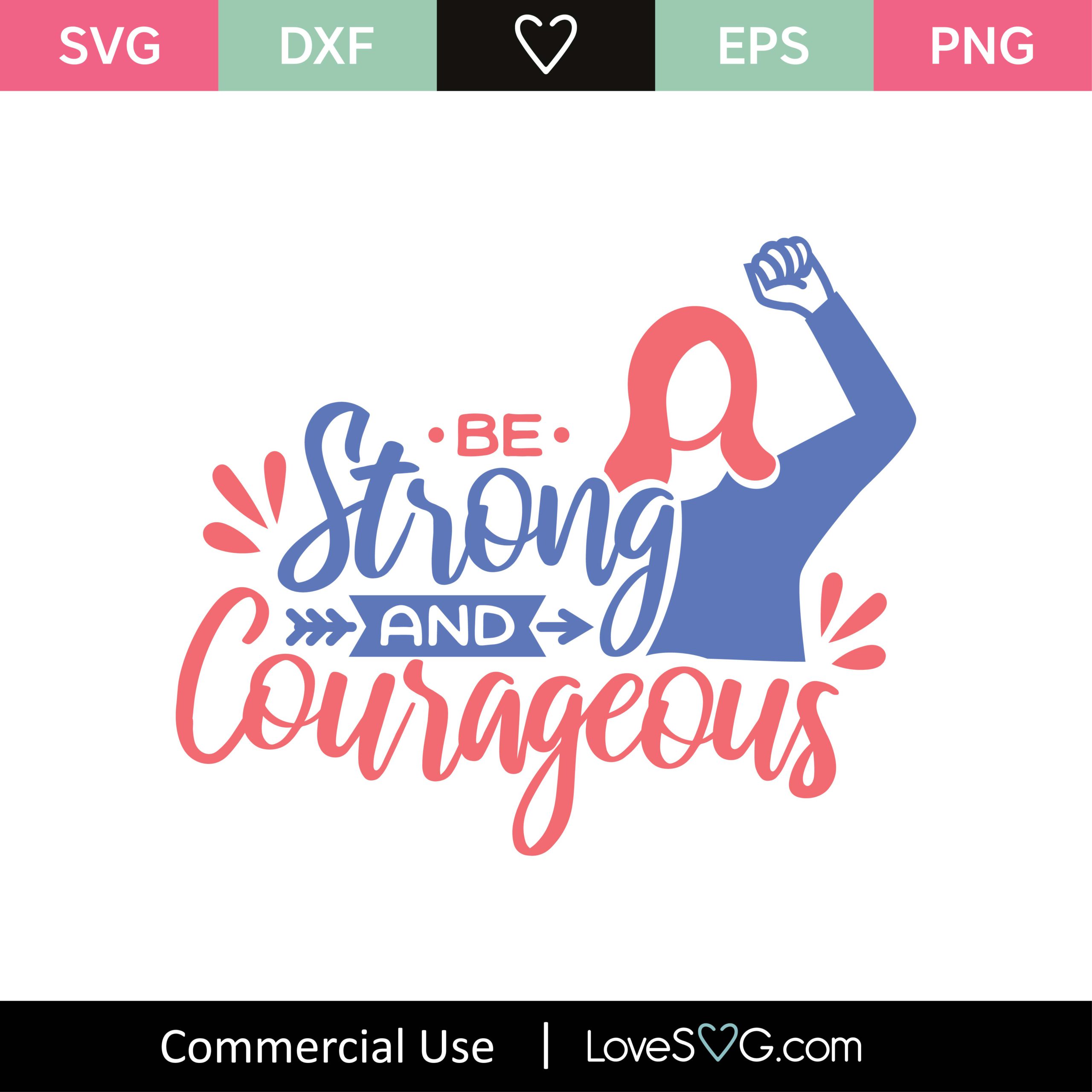 Be Strong And Courageous Svg Cut File 3048