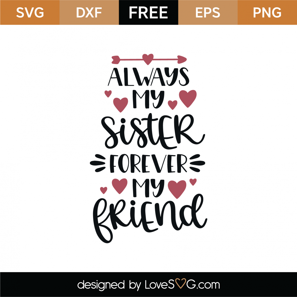 Free Always My Sister Forever My Friend Svg Cut File