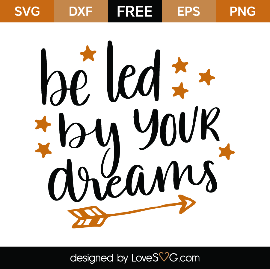 Free Be led by your dreams SVG Cut File - Lovesvg.com