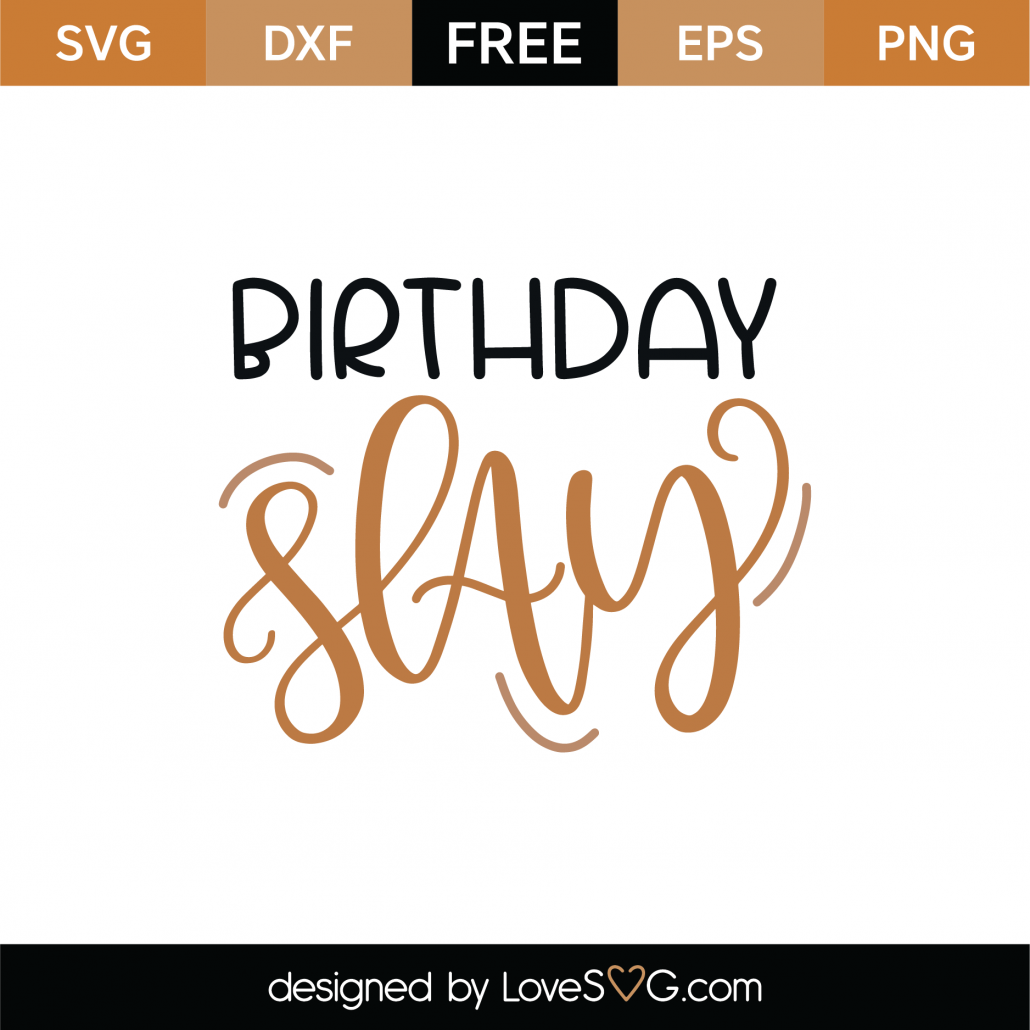 Free Free Birthday Slay Svg 560 SVG PNG EPS DXF File