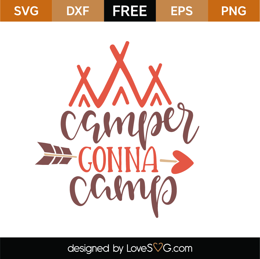 Free Camper Gonna Camp Svg Cut File