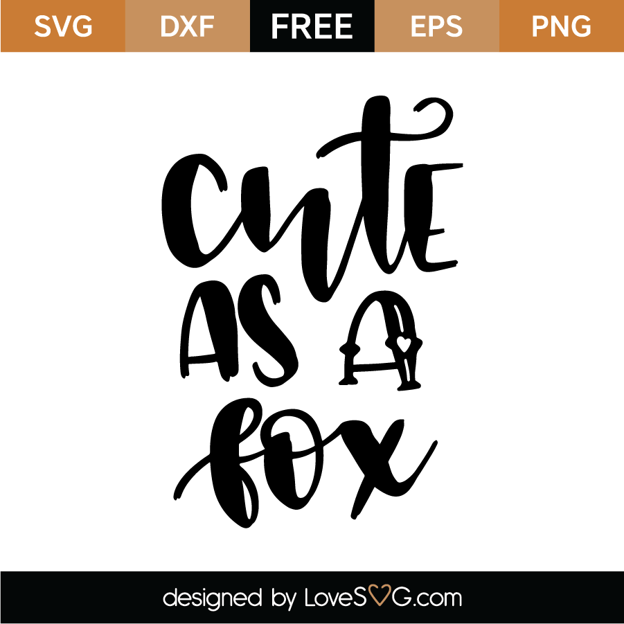 Free Cute As A Fox SVG Cut File - Lovesvg.com