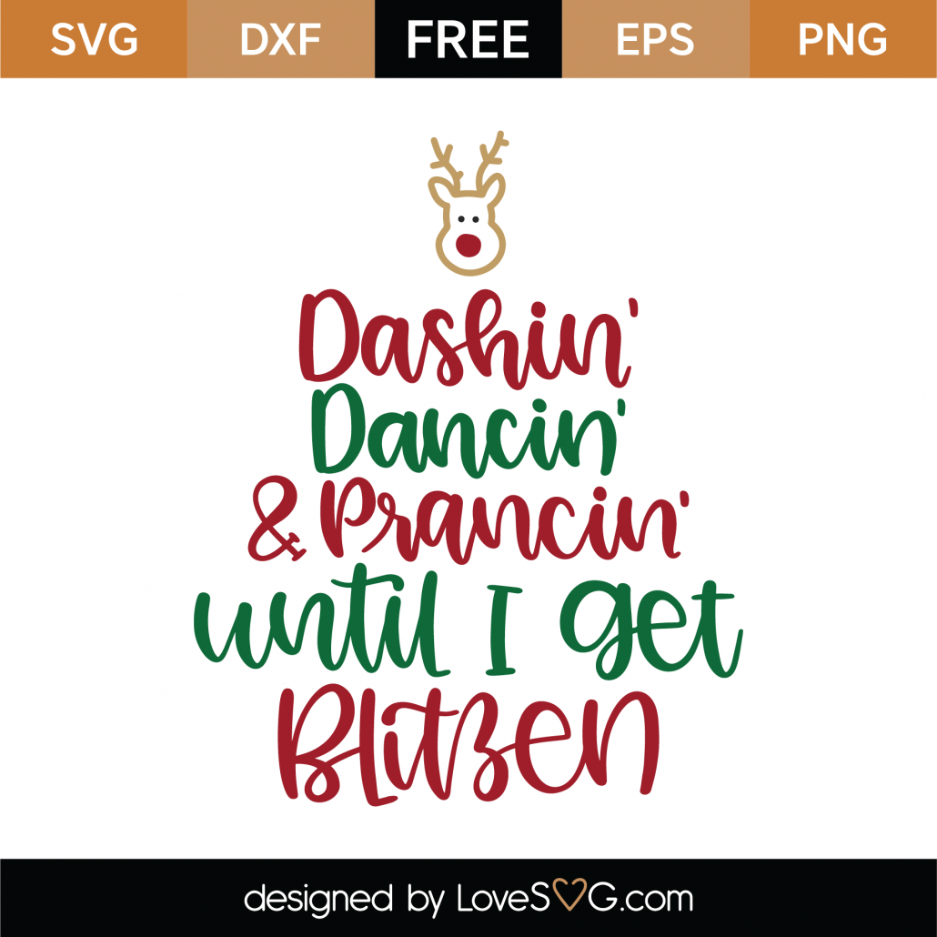 Free Dashin' Dancin' and Prancin' Until I Get Blitzen SVG Cut File