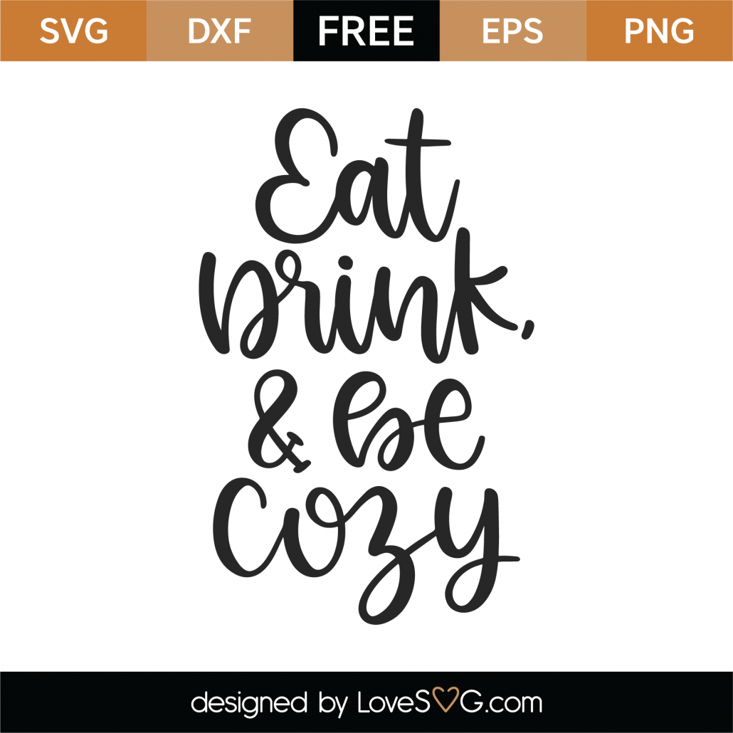 Free Eat Drink and Be Cozy SVG Cut File - Lovesvg.com