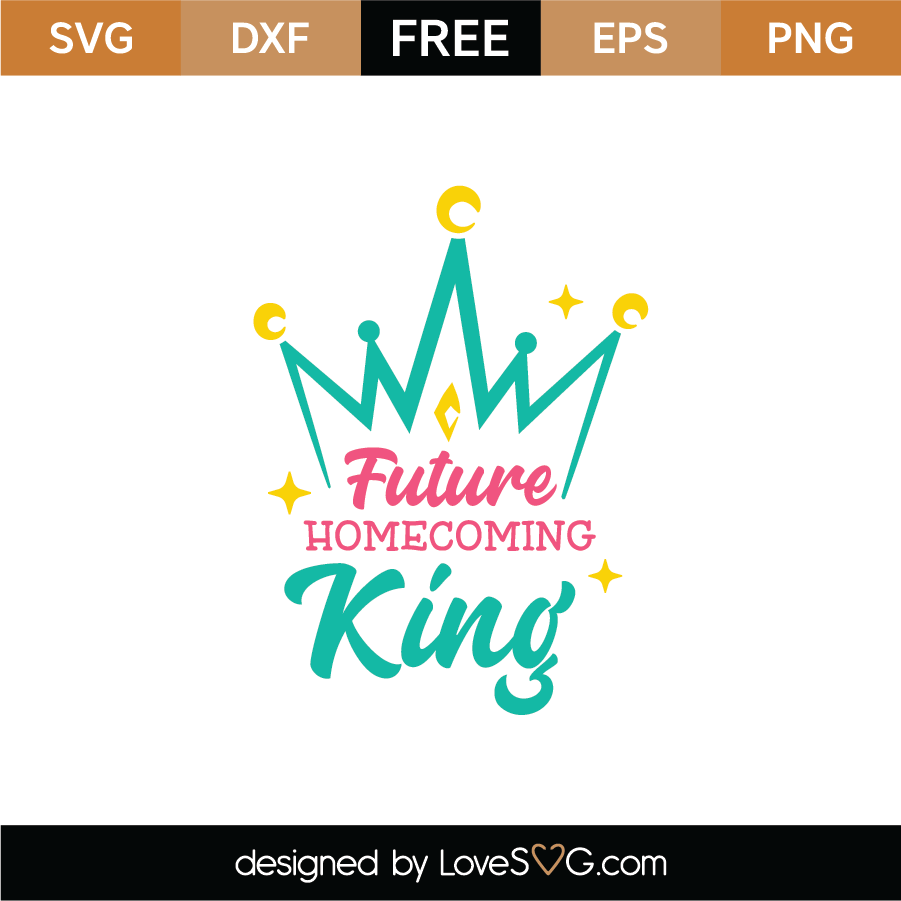 Free Future Homecoming King SVG Cut File - Lovesvg.com