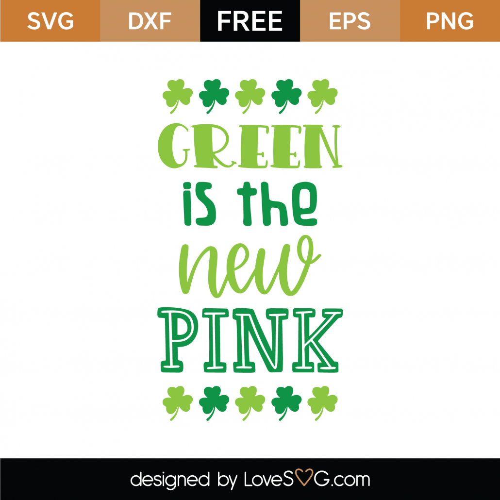 Free Green Is The New Pink SVG Cut File - Lovesvg.com