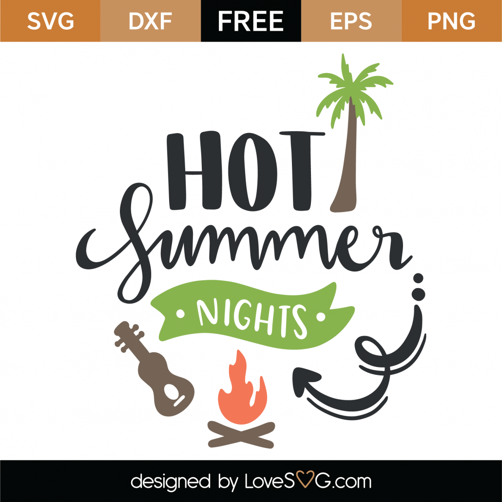 Free Hot Summer Nights SVG Cut File - Lovesvg.com