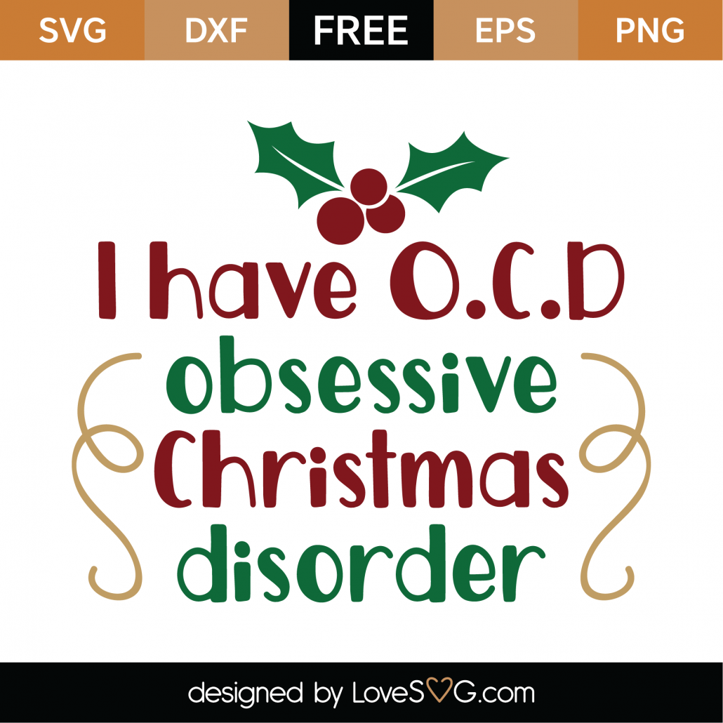 I Have OCD Obsessive Christmas Disorder SVG Cut File,Funny Christmas S