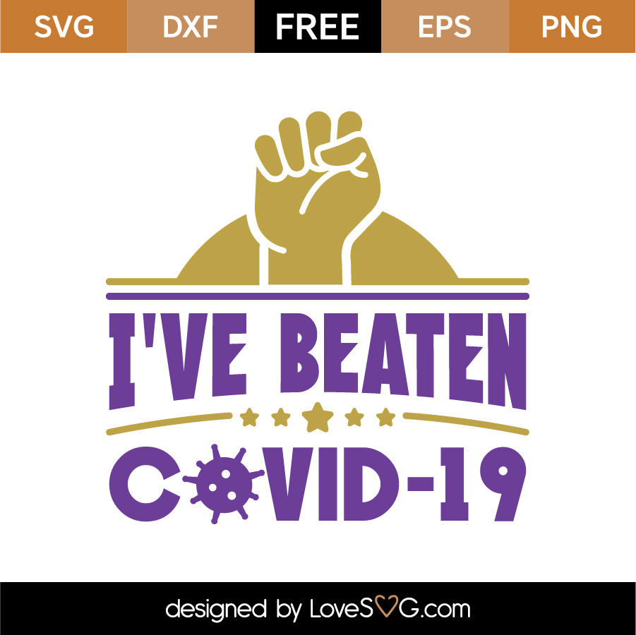 Free I've Beaten COVID-19 SVG Cut File - Lovesvg.com