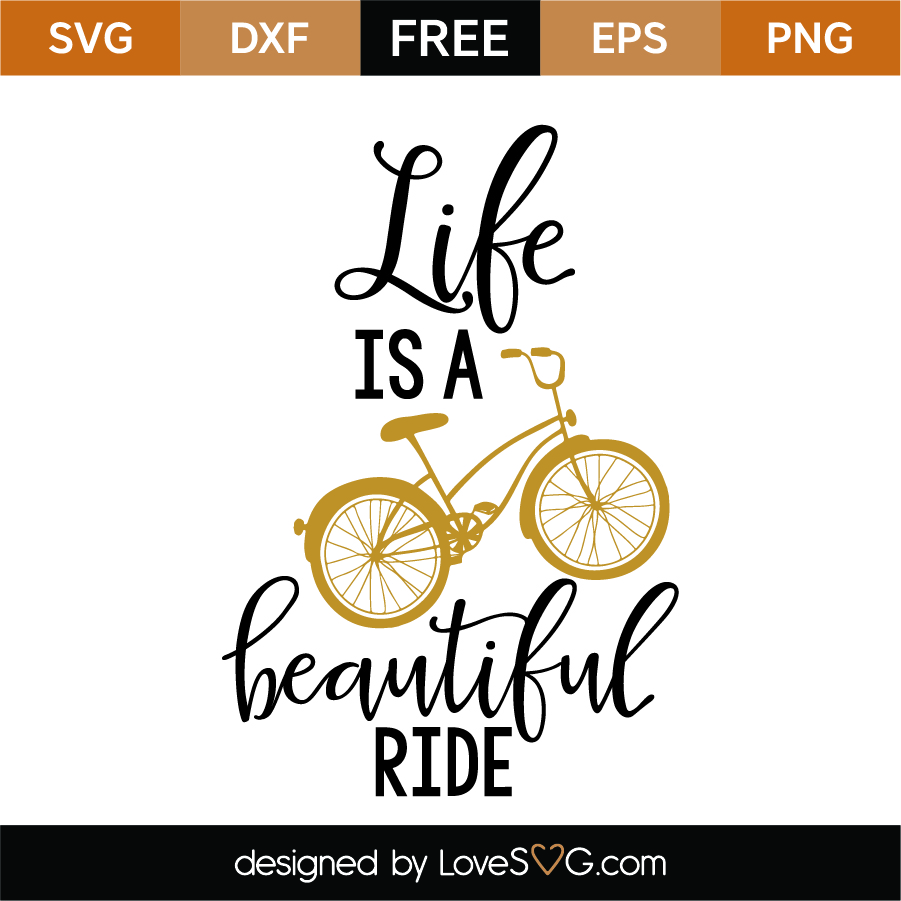 Free Life is a beautiful Ride SVG Cut File