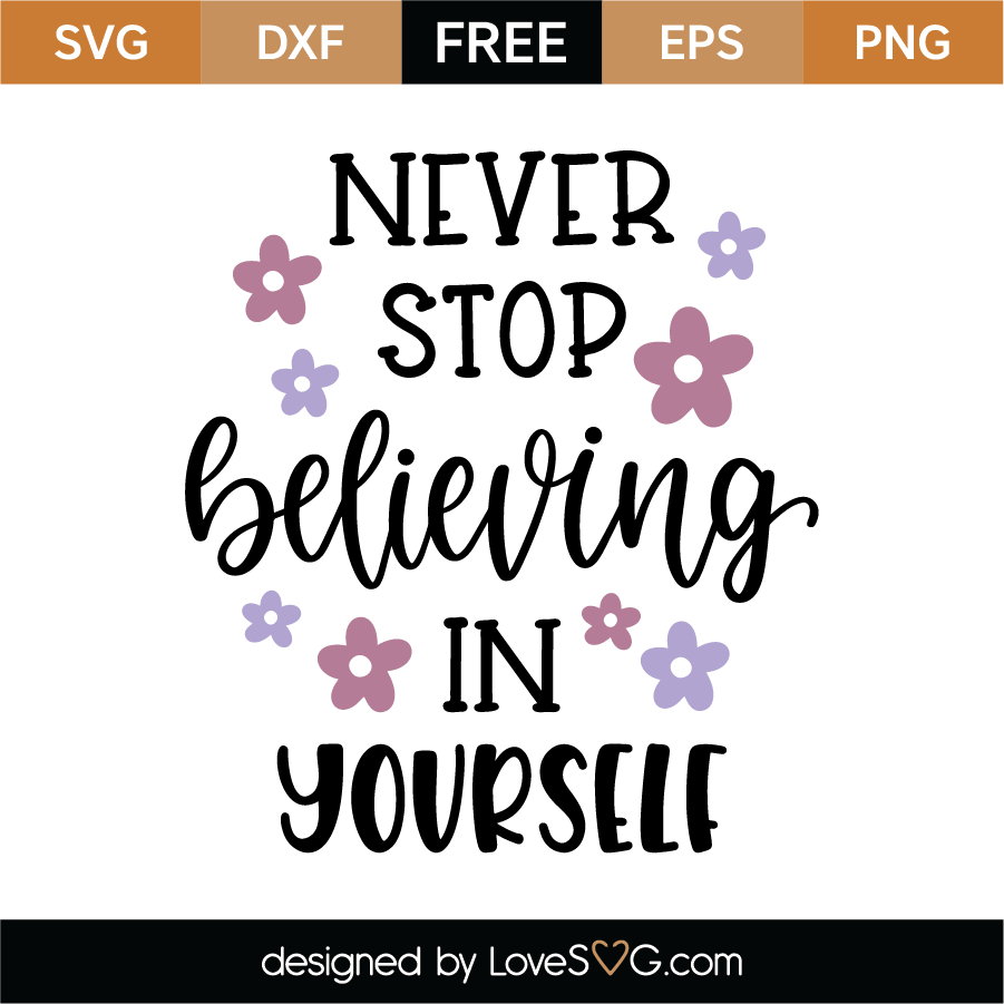 Free Never Stop Believing SVG Cut File - Lovesvg.com