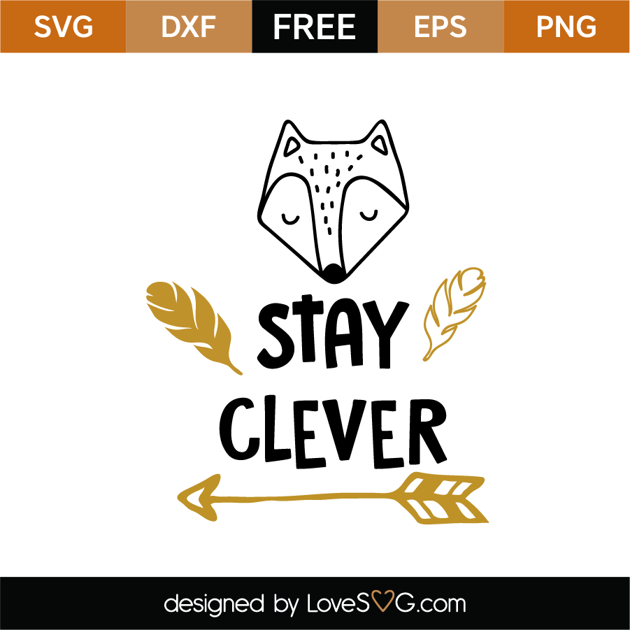 Free Stay Clever SVG Cut File - Lovesvg.com