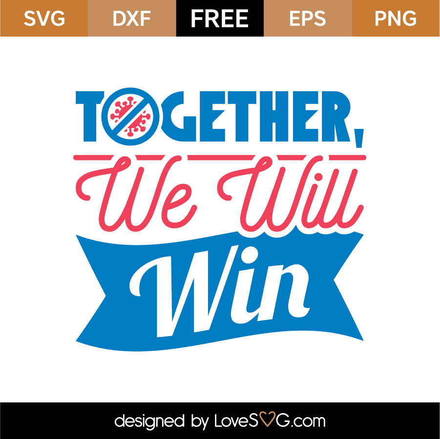 Free Together We Will Win SVG Cut File - Lovesvg.com