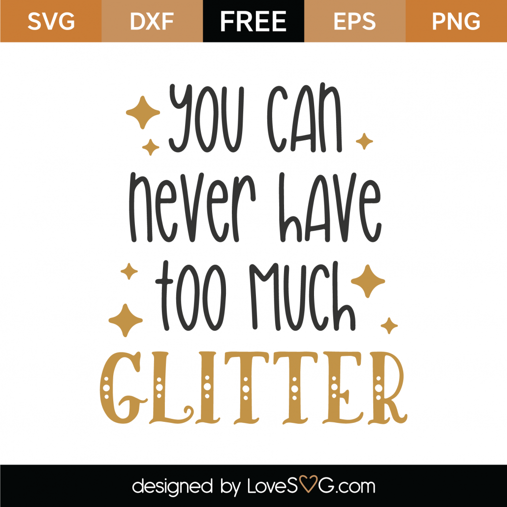 Free You Can Never Have Enough Glitter SVG Cut File