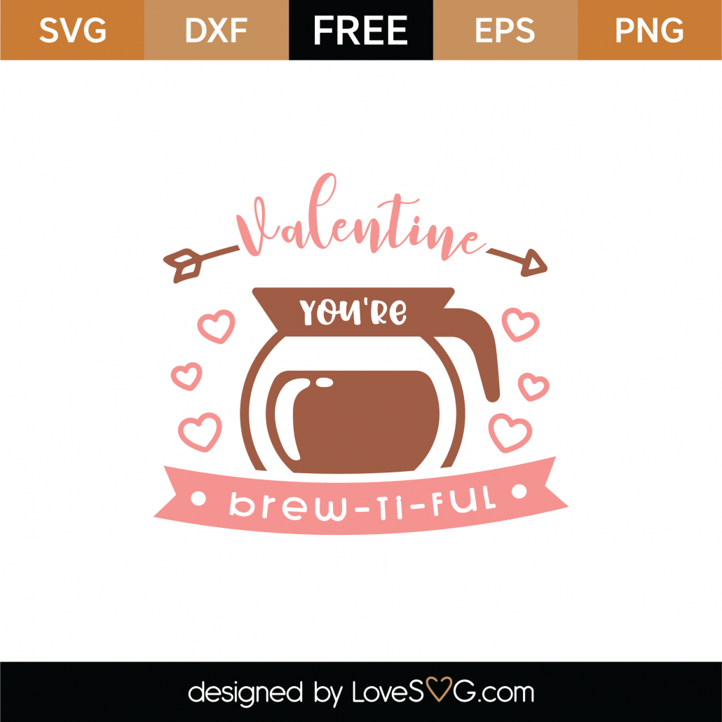 Free You Re Brew Tiful Svg Cut File Lovesvg Com