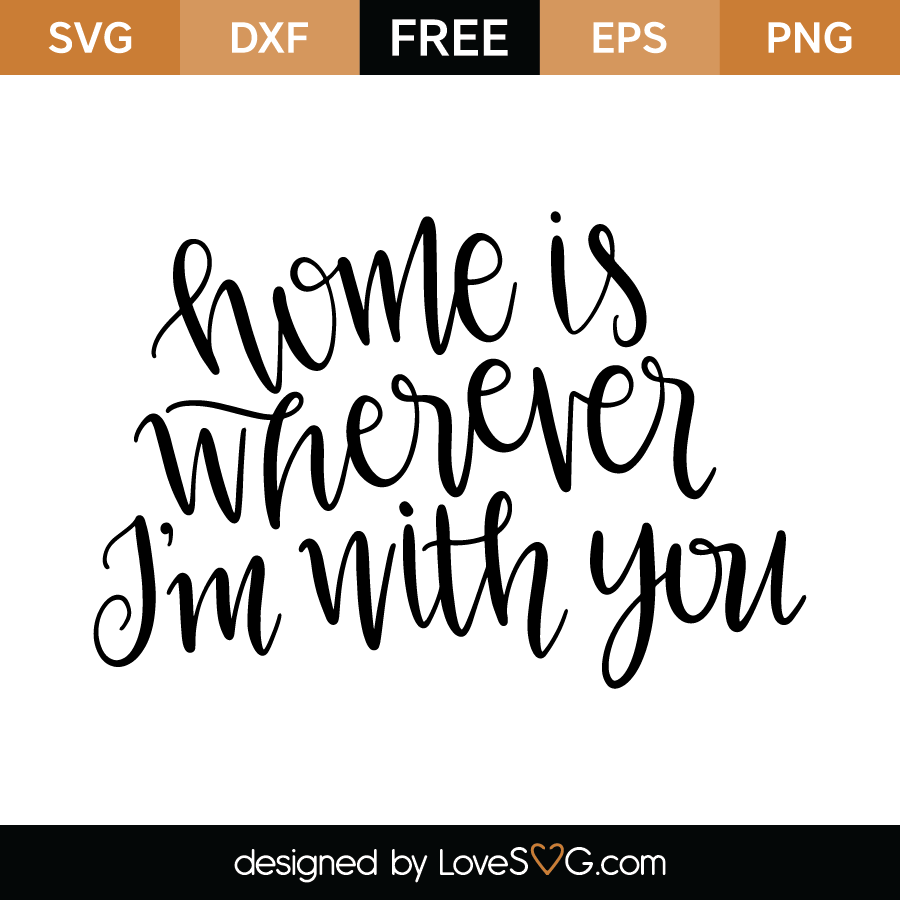 Home Is Wherever I'm With You