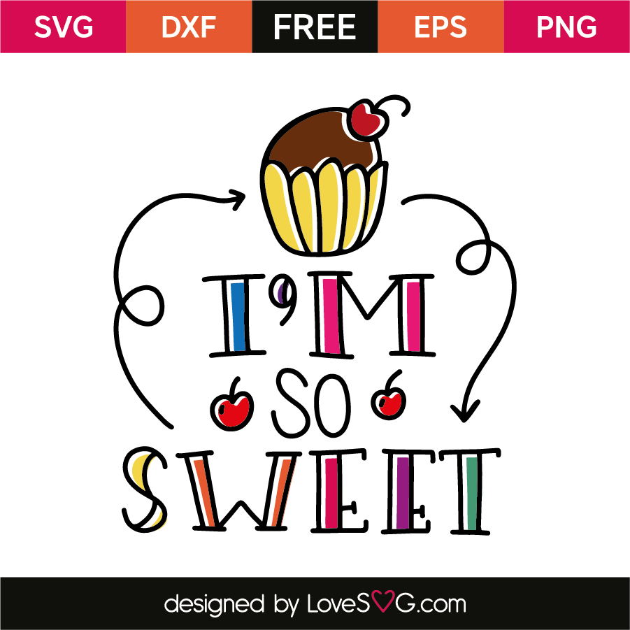 I'm So Sweet - Lovesvg.com