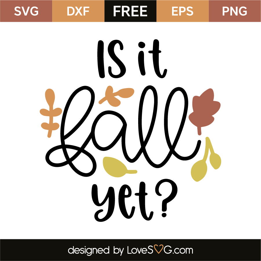 Is It Fall Yet? - Lovesvg.com