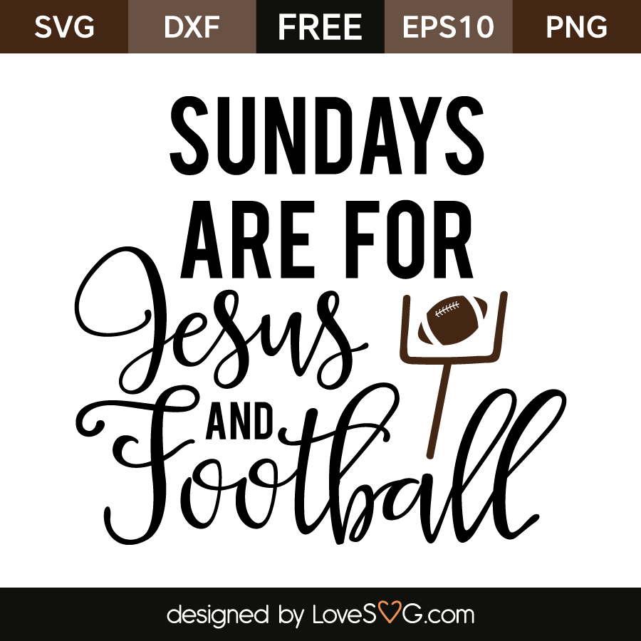 Sundays Are For Jesus And Football - Lovesvg.com