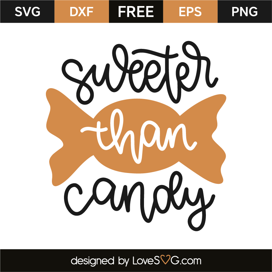 Sweeter Than Candy - Lovesvg.com