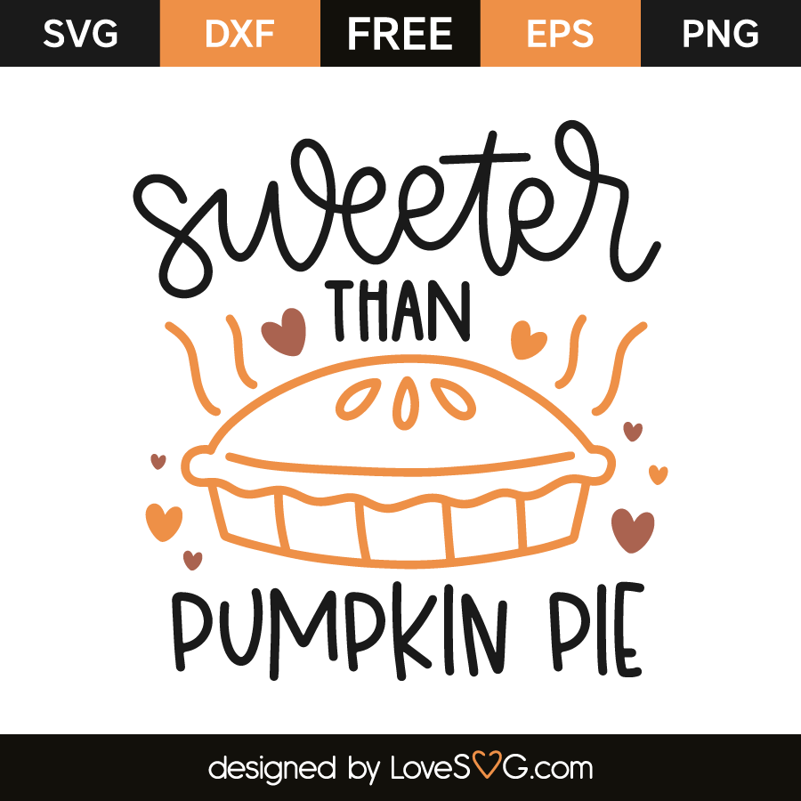 Sweeter Than Pumpkin Pie Lovesvg Com