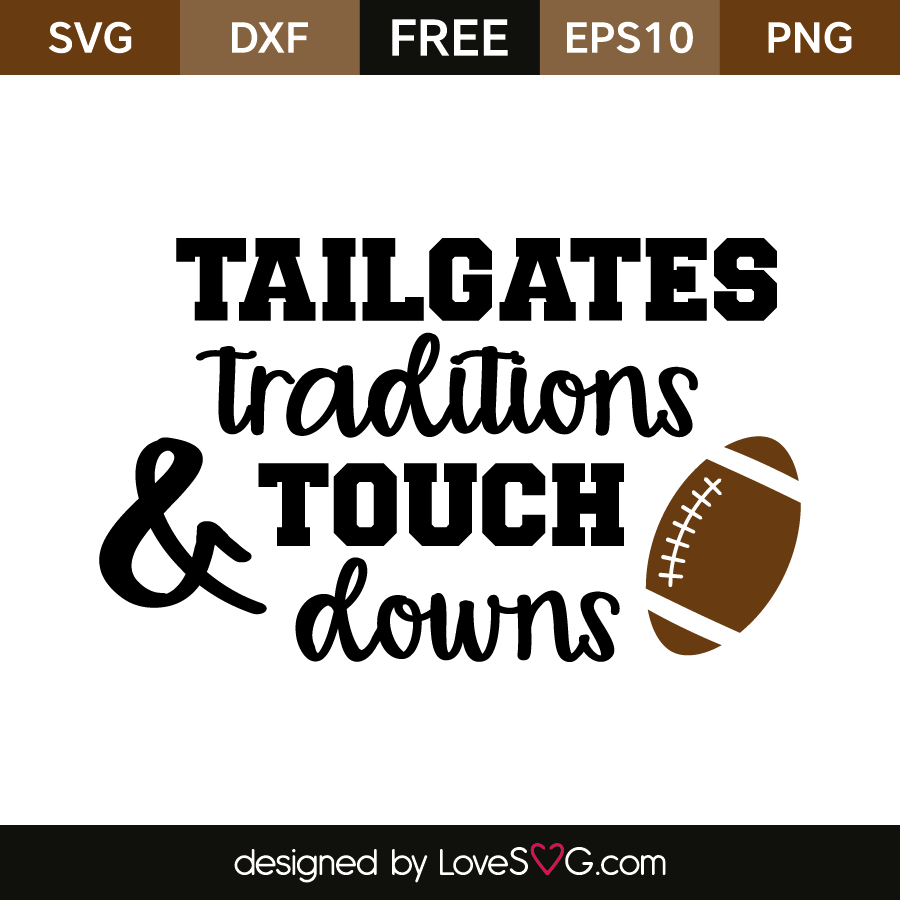 Tailgates Tradition & Touchdowns - Lovesvg.com