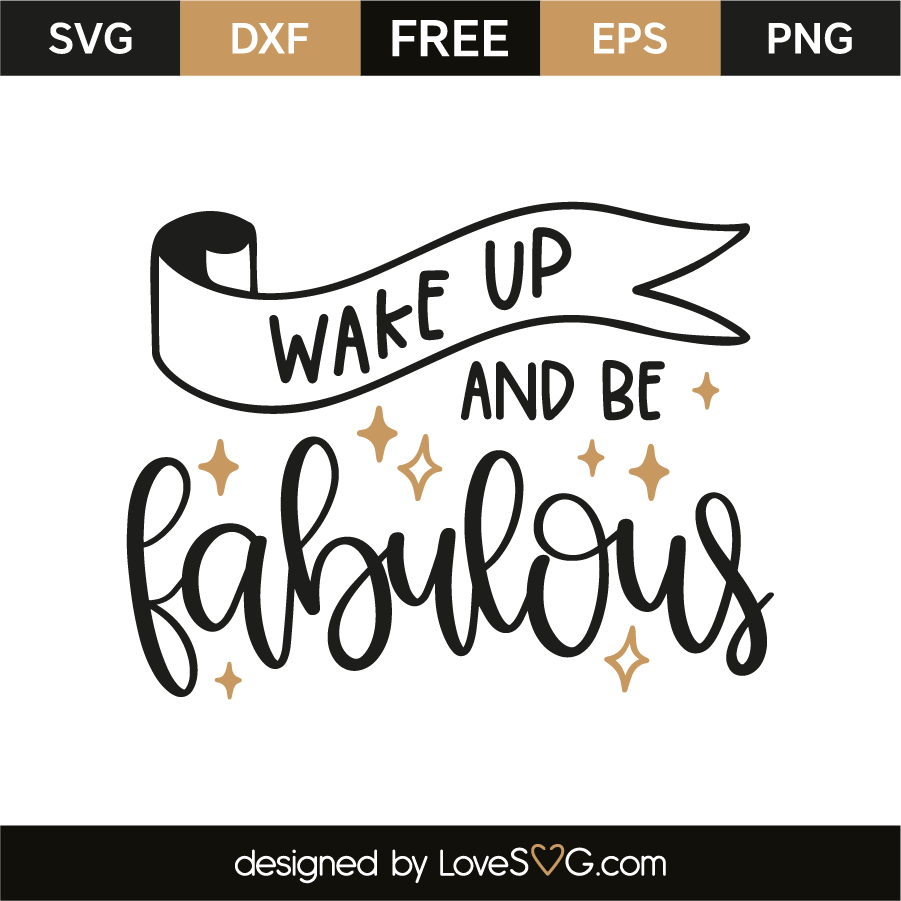 Wake Up And Be Fabolous - Lovesvg.com