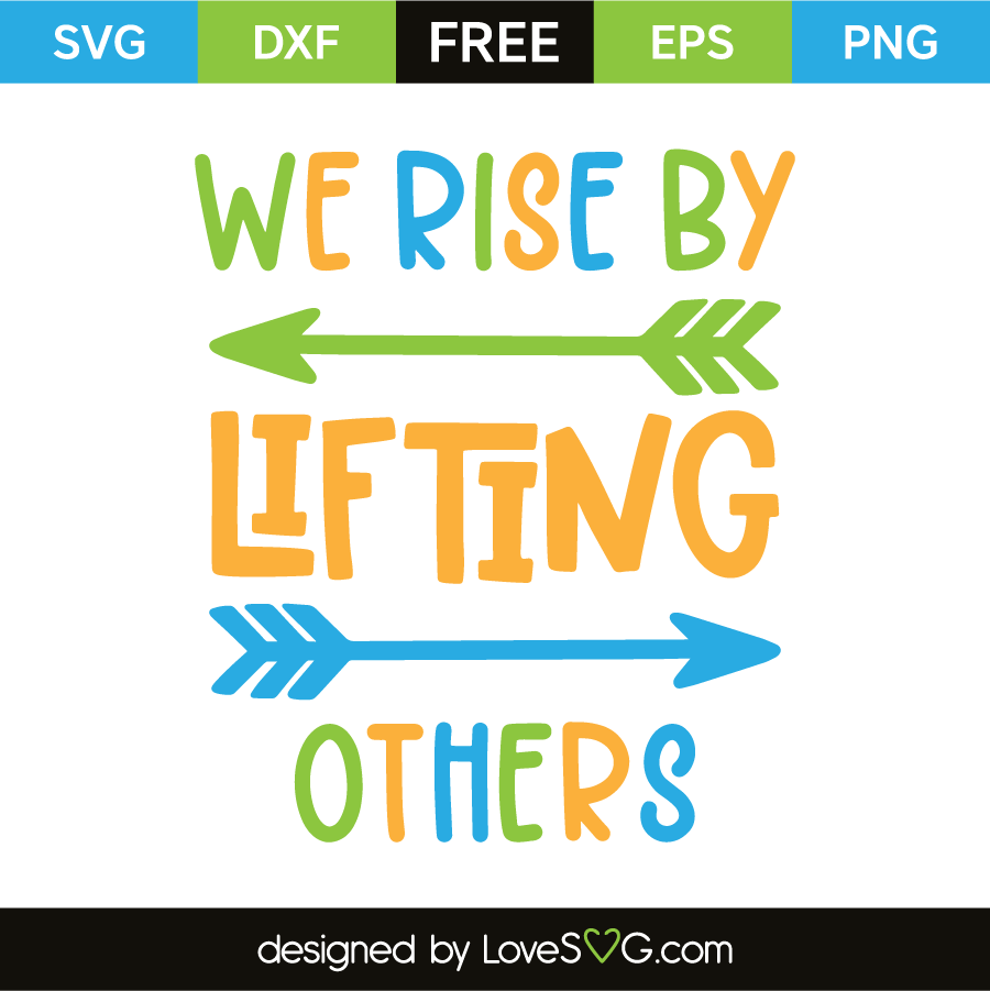 We Rise Lifting Others - Lovesvg.com