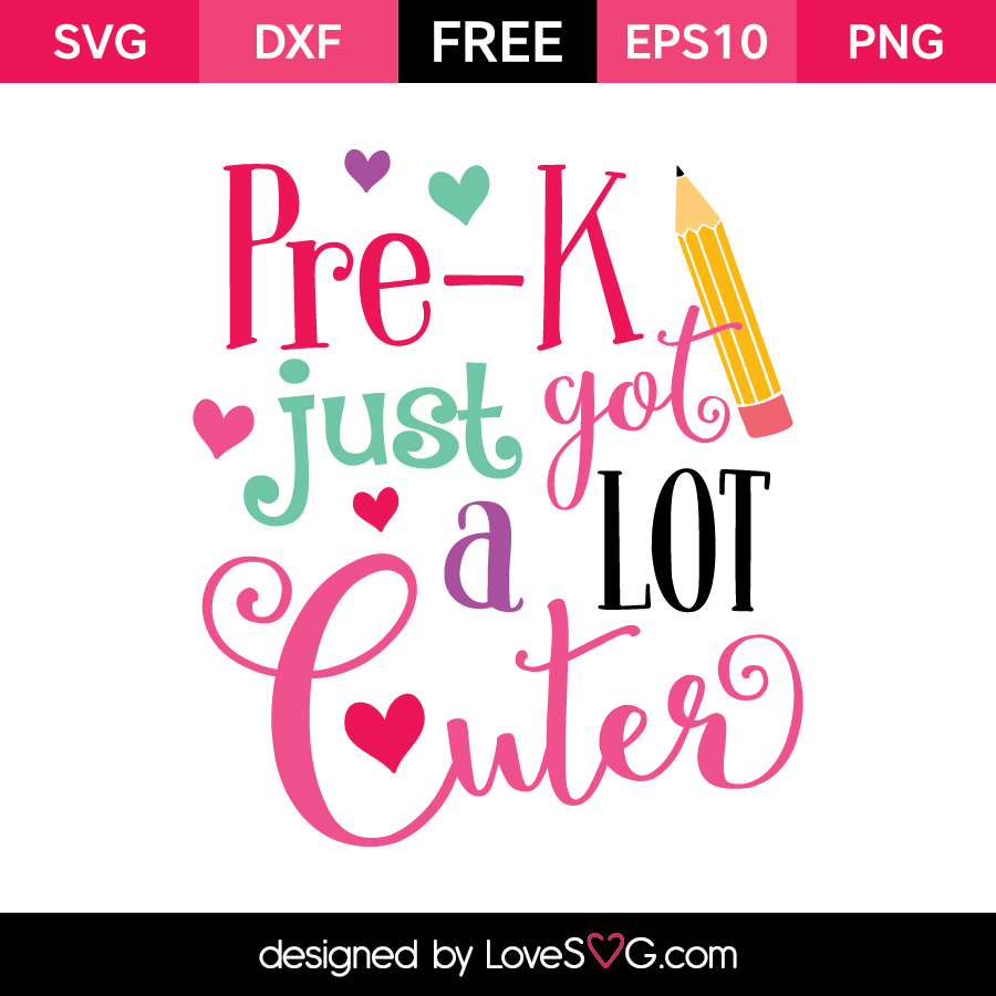 Download Pre-K Just Got a Lot Cuter | Lovesvg.com