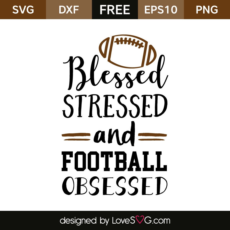 Download Blessed Stressed and Football Obsessed | Lovesvg.com