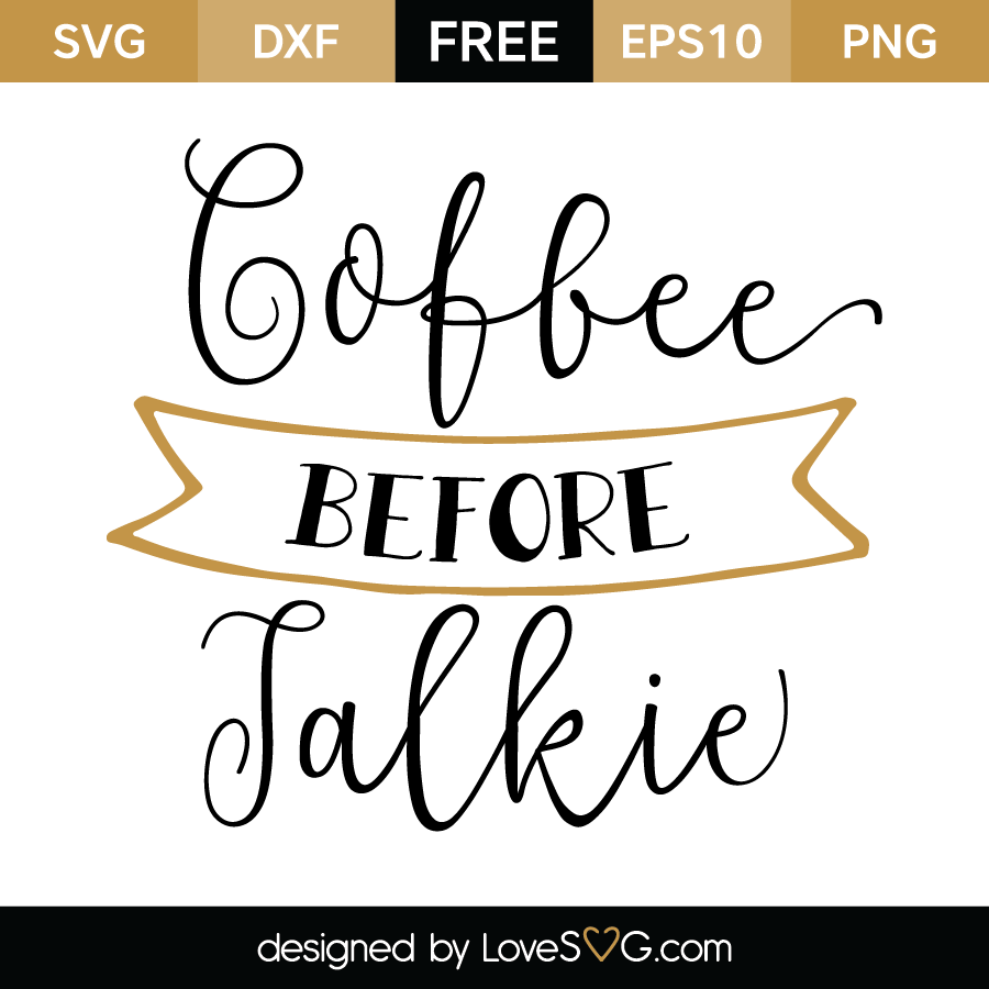 Download Coffee Before Talkie | Lovesvg.com