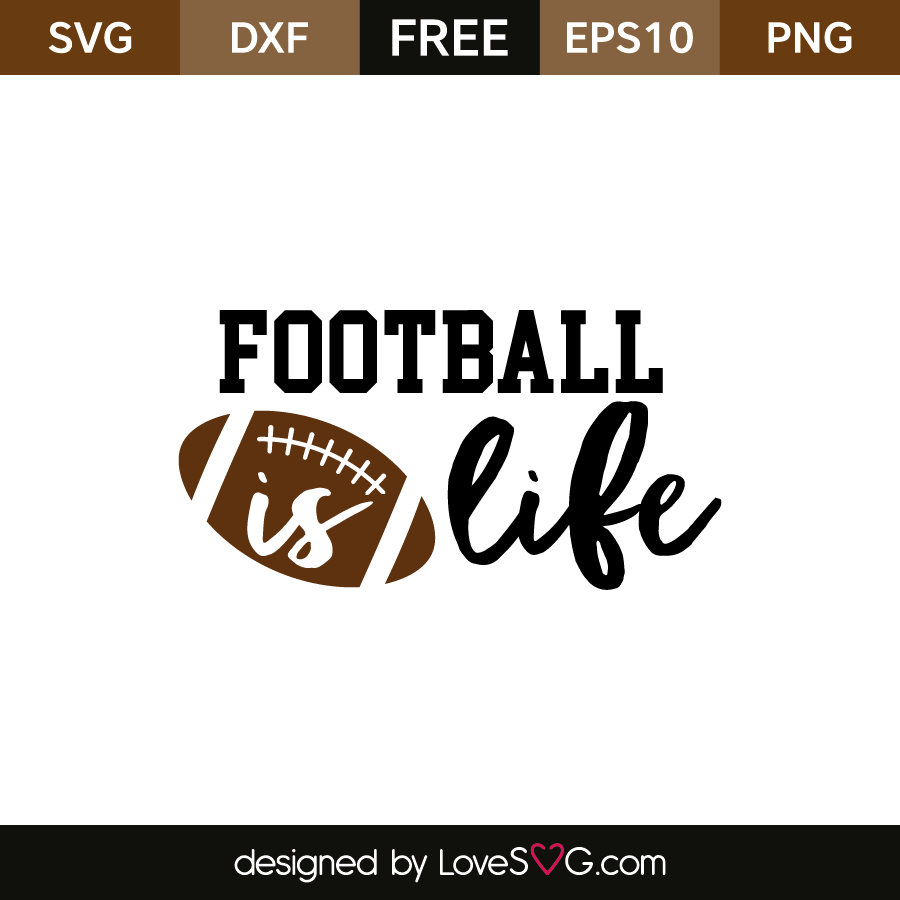 Download Football is Life | Lovesvg.com