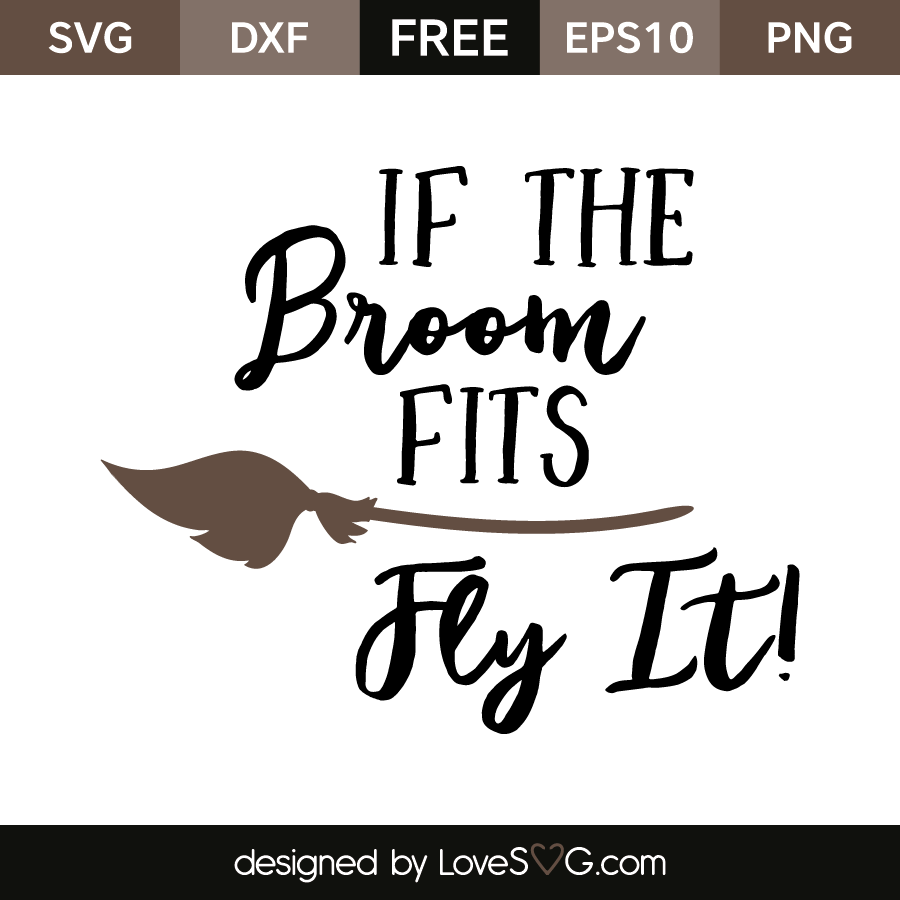 Download If the Broom fits.. Fly It! | Lovesvg.com