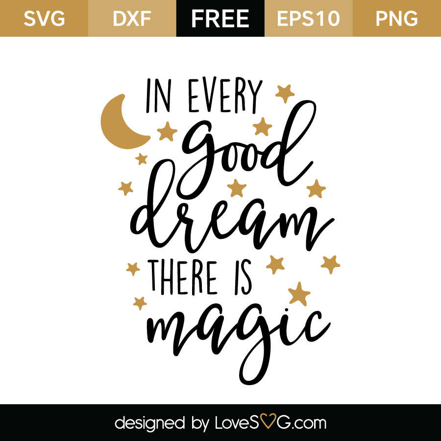 Download In every Good Dream there is Magic | Lovesvg.com