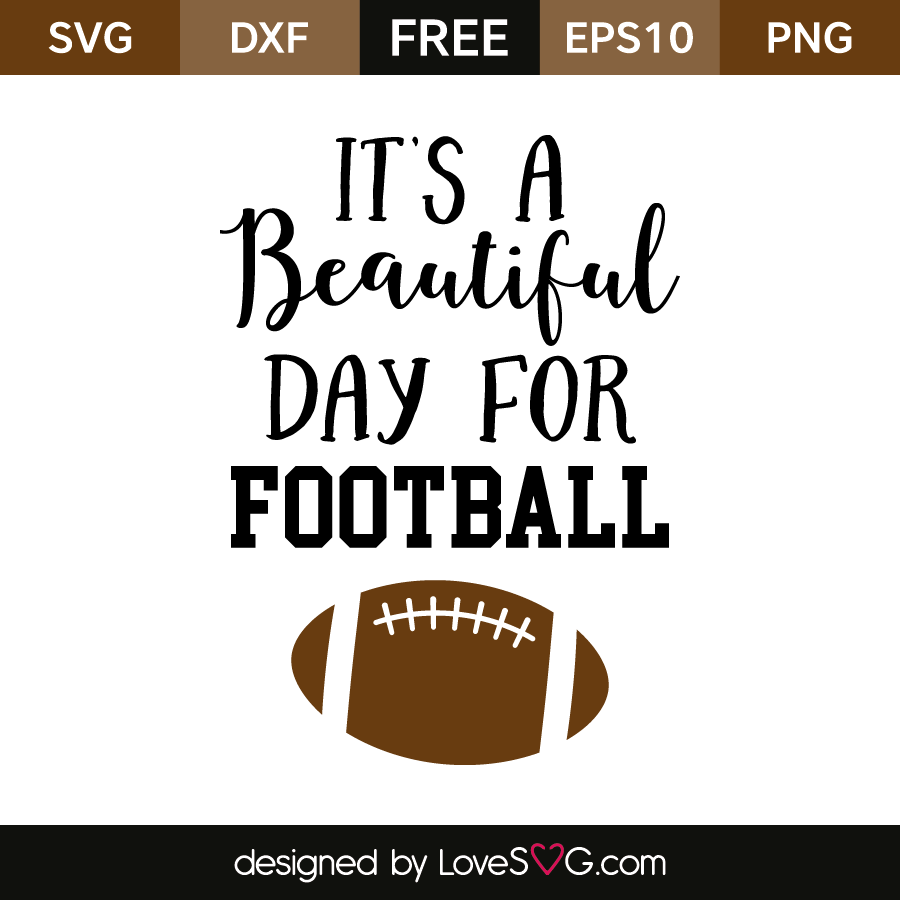 Download It's a beautiful day for Football | Lovesvg.com