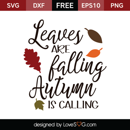 Leaves are falling Autumn is Calling | Lovesvg.com