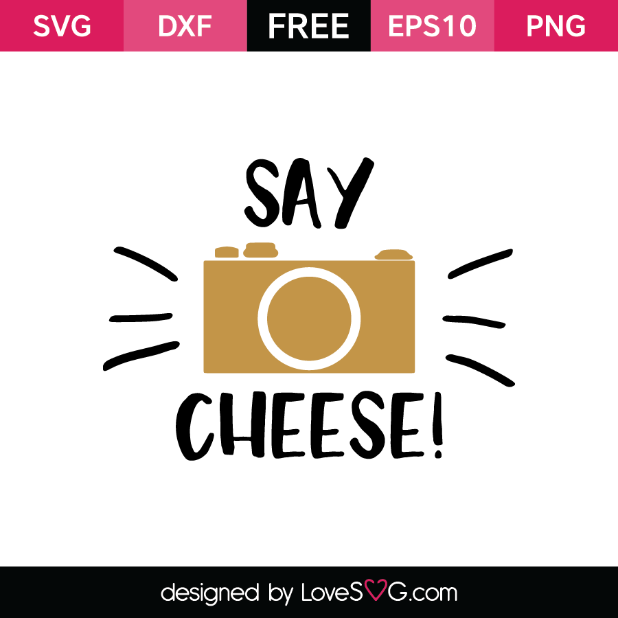 Download Say Cheese | Lovesvg.com