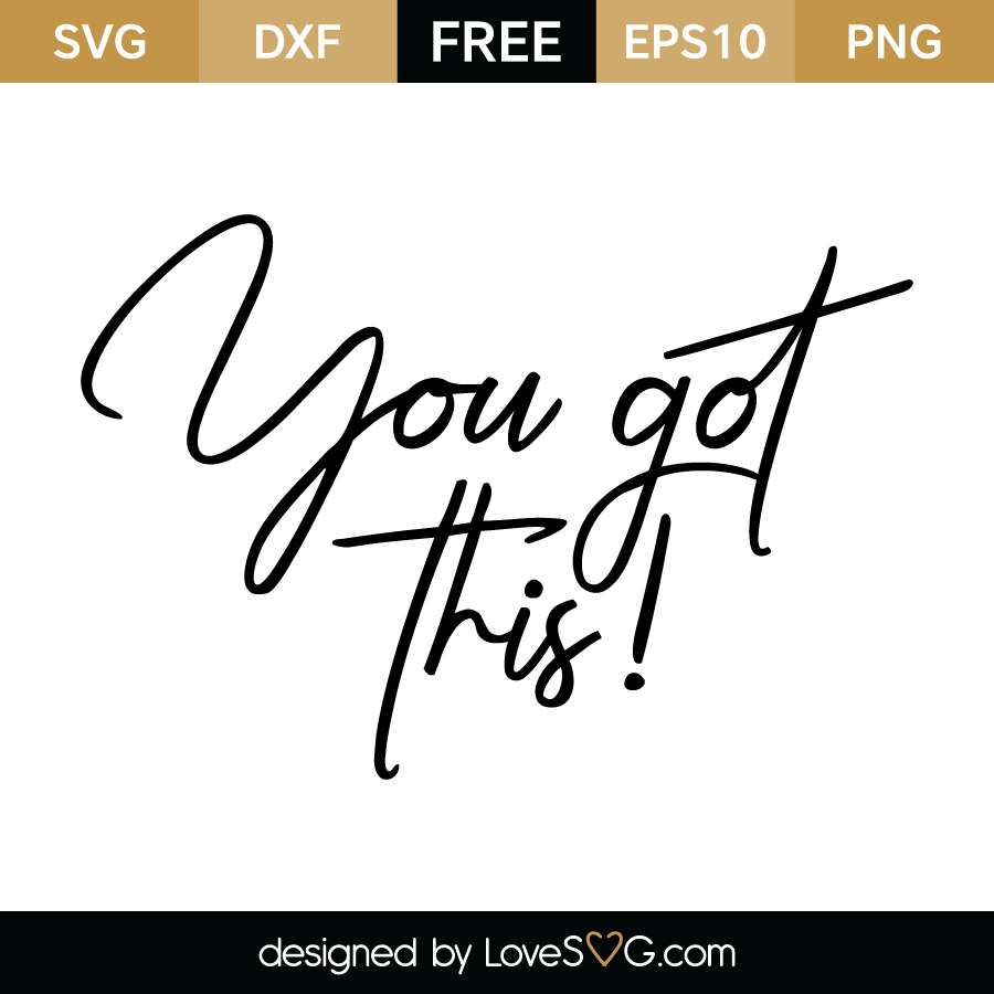 You got This | Lovesvg.com