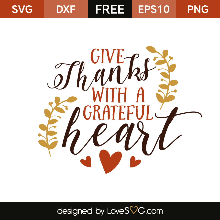 Download Free SVG cut files - Give Thanks with a Grateful Heart ...