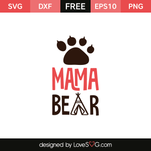 Download Free SVG cut files - Mama Bear - Lovesvg.com