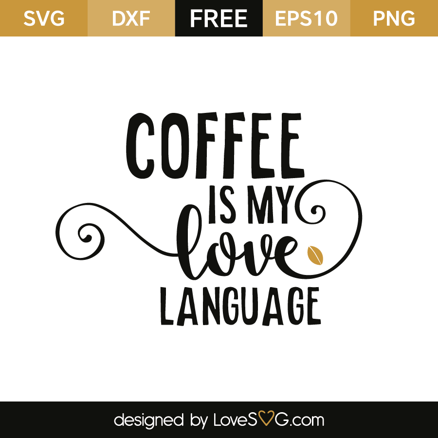 Download Coffee is my love language | Lovesvg.com