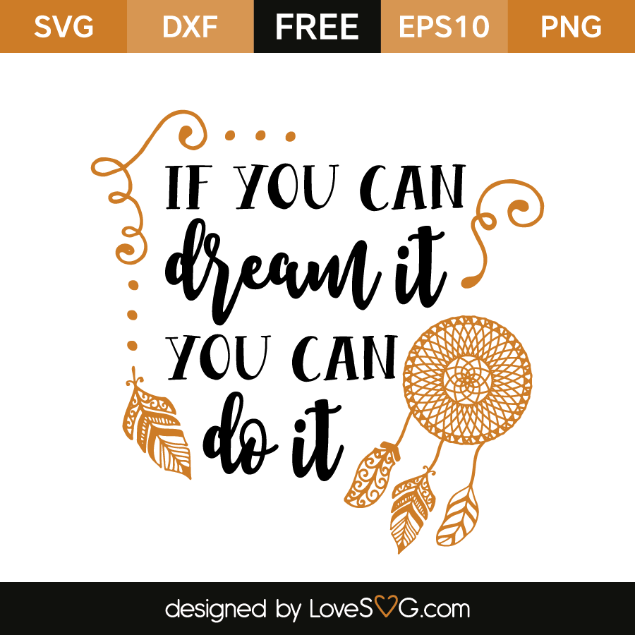 Download If you can dream it you can do it | Lovesvg.com